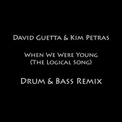 David Guetta & Kim Petras - When We Were Young (The Logical Song) - Drum & Bass Remix