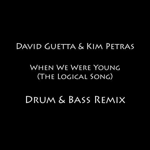 David Guetta & Kim Petras - When We Were Young (The Logical Song) - Drum & Bass Remix