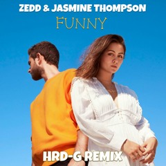 Zedd ft Jasmine Thompson - Funny (HRD-G Remix)