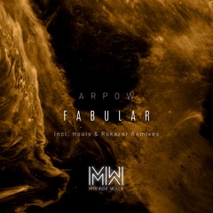 Arpow - Fabular (Hools Remix) Preview [Mirror Walk]