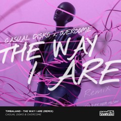 Timbaland - The Way I Are (Casual Disko & Overcome Remix) [FREE DOWNLOAD]