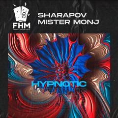 Sharapov & Mister Monj - Hypnotic (Original Mix)