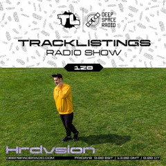 Tracklistings Radio Show #128 (2023.07.21) : Hrdvsion @ Deep Space Radio