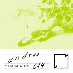 MFM Mix 014: Androo