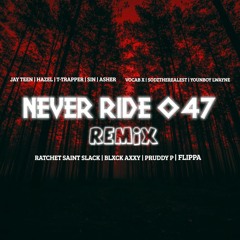 NEVER RIDE [047 REMIX] Feat Various Artists.mp3