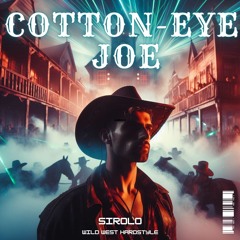 COTTON-EYE JOE (Sirolo Hardstyle Remix)
