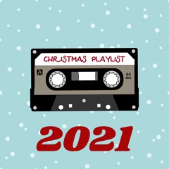 CHRISTMAS PLAYLIST 2021