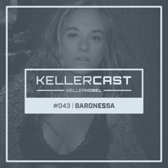 KellerCast #043 | Baronessa