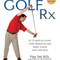 [DOWNLOAD] EBOOK 💙 Golf Rx: A 15-Minute-a-Day Core Program for More Yards and Less P