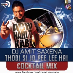 Thodi Si Jo Pee Lee Hai (Cocktail Mix) - Dj Amit Saxena