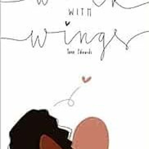 View [EBOOK EPUB KINDLE PDF] Walk With Wings by Tene Edwards 📩