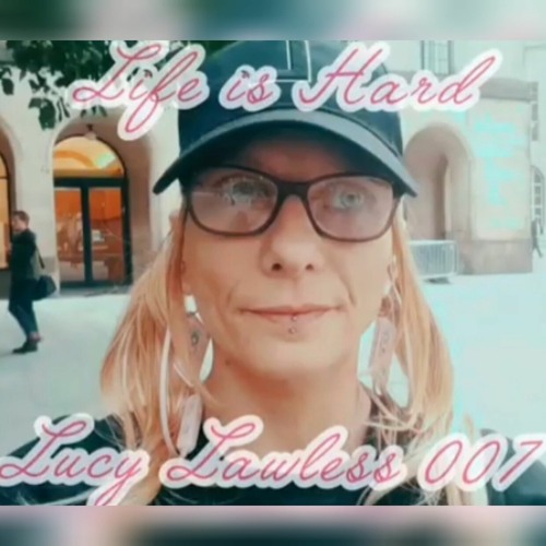 Lucy Lawless 007 - life is hard .mp3