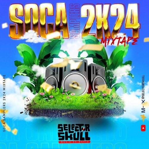 Stream Selectorskull Soca Samplers 2024 by Selector Skull Listen
