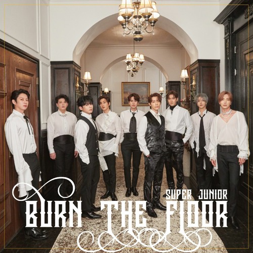 Stream Super Junior Burn The Floor By Autumntrash Listen Online For Free On Soundcloud