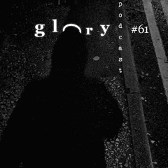 Glory Podcast #61 G3CKO [Solemne Records]