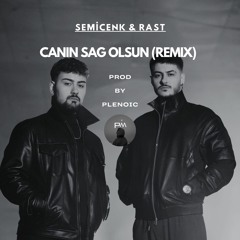 Semicenk & Rast - Canın Sağ Olsun (Plenoic Remix)