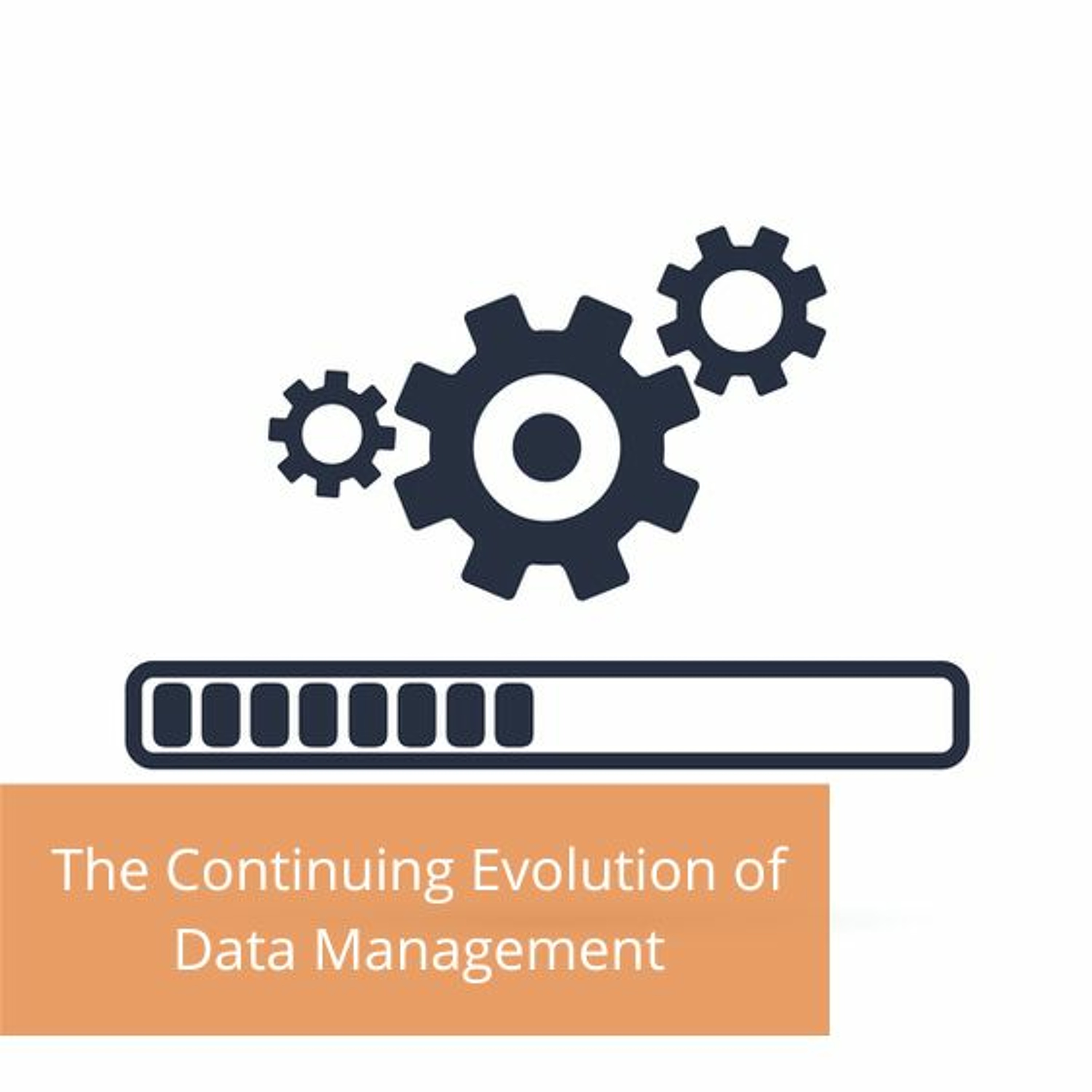 The Continuing Evolution Of Data Management - Audio Blog