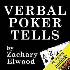 READ EPUB 💝 Verbal Poker Tells by  Zachary Elwood,Zachary Elwood,Via Regia PDF EBOOK