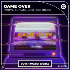 Narcyz & OUTRAGE & Luigi Neighbours - Game Over
