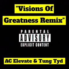 "Visions Of Greatness Remix" feat. Tung Tyd