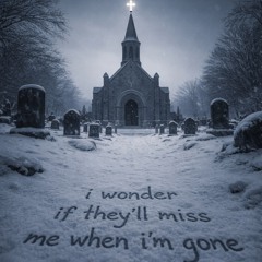 I wonder if they’ll miss me when I’m gone (official audio)