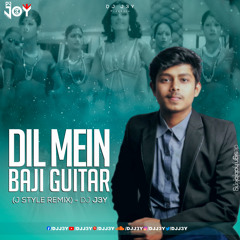 Dil Mein Baji Guitar - (J Style Remix) - DJ J3Y