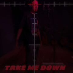 Take Me Down