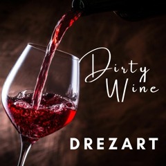 Drezart - Dirty Wine