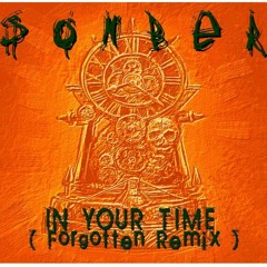 In Your Time ( Forgotten REMIX )