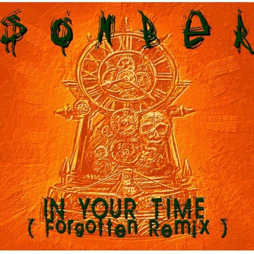 In Your Time ( Forgotten REMIX )