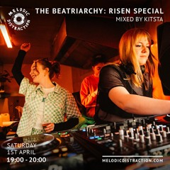Risen Special mixed by Kitsta - Melodic Distraction 01/04/2023