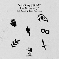 Nachzz & Shaped - Un Recuerdo (Suinyl Remix)