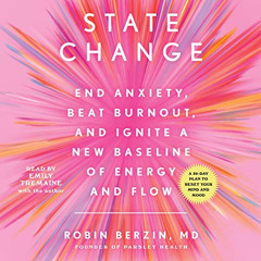 free EPUB 🖍️ State Change: End Anxiety, Beat Burnout, and Ignite a New Baseline of E