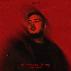 97 mesures - Remy (Ewilia Remix)