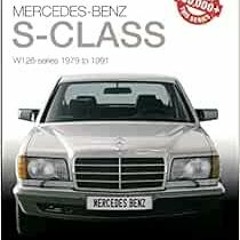 Read 🖊️ Mercedes-Benz S-Class: W126 Series 1979 to 1991 (The Essential Buyer's Guide