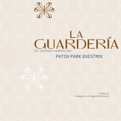 LA GUARDERÍA 063 // July 2024 // Patch Park Guestmix