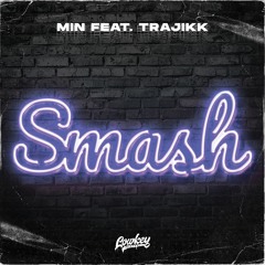 MIN (Feat. Trajikk) - SMASH