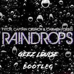 Fytch- Raindrops (geez Louise Bootleg) FREE DOWNLOAD