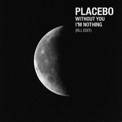 Placebo - Without You I'm Nothing ( Rll Edit )