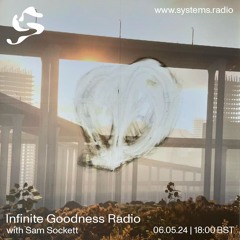 infinite goodness radio 06.05.24 systems radio