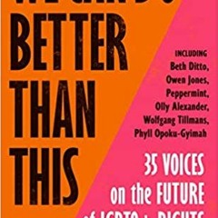 +READ#= We Can Do Better Than This: An urgent manifesto for how we can shape a better world for LGBT