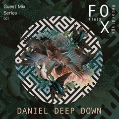 Foxfield Recordings - 25 Guest Mix Series - 001 Daniel Deep Down