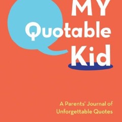 ![ My Quotable Kid, A Parents' Journal of Unforgettable Quotes, Quote Journal, Funny Book of Qu