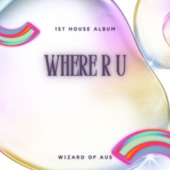Where R U - House