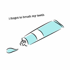 i forgot to brush my teeth (nedyah remix)