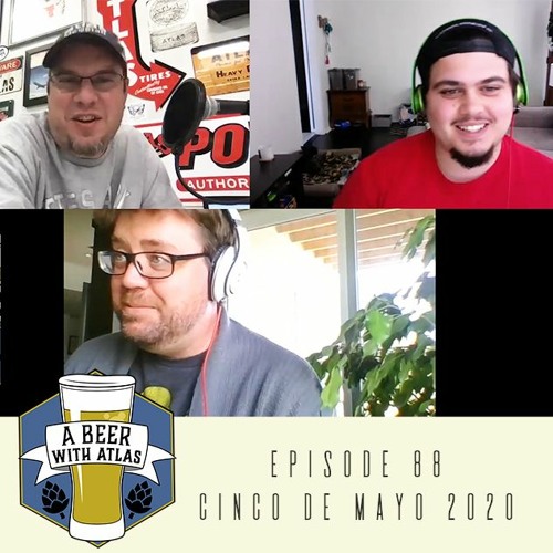Cinco de Mayo Beers - A Beer With Atlas Episode 88