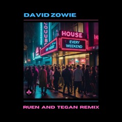 House Every Weekend (Ruen & Tegan Remix) - David Zowie