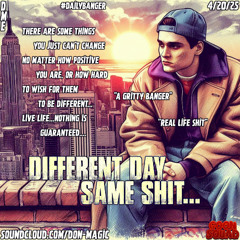Different Day Same Shit