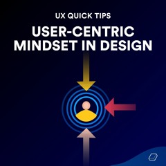 User-centric Mindset in Design