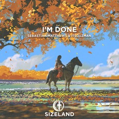 Sebastian Matthews & Itsguzman - I´m Done (Extended Mix)